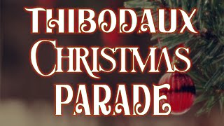 Thibodaux Christmas Parade 12042022 [upl. by Marlee713]