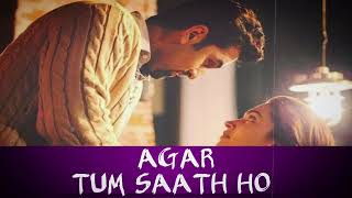 agar tum saath ho lyrics  agar tum saath ho song  tamasha agar tum saath ho  bollywood songs [upl. by Alten]