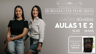 🔴LIVE DE DÚVIDAS AULA 1 E 2  MINICURSO BORDADO EM PEDRARIAS COM FERNANDA NADAL QUI 1502 18H [upl. by Zandra]