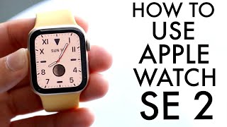 How To Use Apple Watch SE 2 Complete Beginners Guide [upl. by Ligetti]