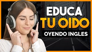 🔥 APRENDE INGLÉS OYENDO MIENTRAS DESCANSAS TRABAJAS O LIMPIAS 🎧😴 EDUCA TU OIDO ESCUCHANDO INGLES 👂 [upl. by Annhej]