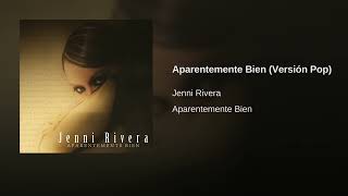 Jenni Rivera  Aparentemente Bien Versión Pop Audio [upl. by Erehpotsirhc]