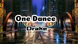 One Dance song Drake lyrics [upl. by Cibis]