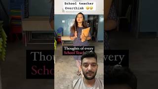 Overthinking 😆 School teacher 👩‍🏫 teacher comedy funnythoughts [upl. by Sloane517]