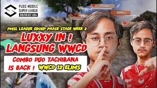 LUXXY IN DUO TACHIBANA ON FIRE MOMENT BTR WWCD 12 ELIMS MATCH 4  PMSL SEA GROUP PASE DAY 3 WEEK 2 [upl. by Ailedo]