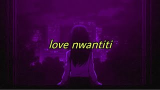 love nwantiti tiktok remix slowed  with lyrics [upl. by Neyrb]