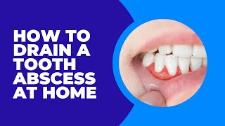 Should you Drain a Tooth Abscess at Home [upl. by Stearns]