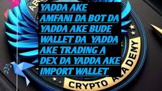 yadda ake trading da bot yadda ake amfani da dex yadda ake bude wallet yadda ake import wallet [upl. by Wolliw]