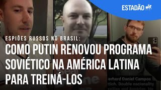 Espiões russos no Brasil como Putin renovou programa soviético na América Latina para treinálos [upl. by Yentruocal]