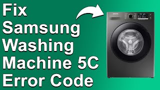 How To Fix Samsung Washing Machine 5C Error Code Why Error 5C Occurs And How To Troubleshoot It [upl. by Julide469]