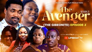 THE AVENGER THE GIBEONITES SEASON 3EP 2 LATEST GOSPEL FILMDIRECTED BY ADEOYE OMONIYI [upl. by Rednijar]