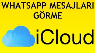 İcloud Whatsapp Mesajları Görme Nasıl Yapılır [upl. by Yolanthe]