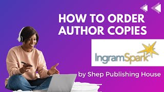 How To Order Author Copies on Ingram Spark [upl. by Nueovas377]