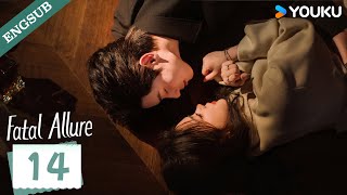 【ENG SUB】Fatal Allure💕 EP14  Hong Xiao  Dai Gaozheng  Fan Xiaodong  Tang Sijia  YOUKU [upl. by Eltsirc774]