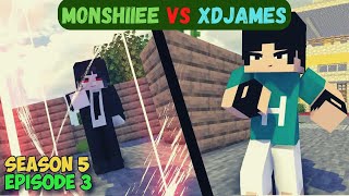 MONSHIIEE VS XDJAMES SEASON 5 EPISODE 3 [upl. by Zenitram653]