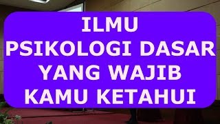 ILMU PSIKOLOGI DASAR YANG WAJIB KAMU KETAHUI [upl. by Filberto]