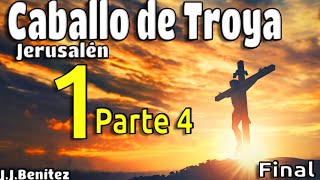 RESUMEN Caballo de Troya Jerusalén  Mu3rte de Jesús Final  4  JJBenítez  El Buen Lector [upl. by Ynagoham810]