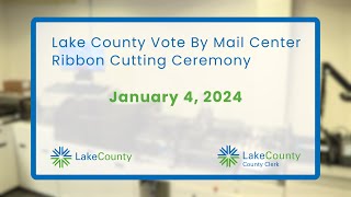 Lake County Clerks Office Vote by Mail Processing Center Ribbon Cutting Ceremony Quick Clip 2024 [upl. by Samale]