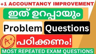 💥ഈ പ്രോബ്ലെംസ് ആണ് പഠിക്കേണ്ടത്💥MOST REPEATED PROBLEM QUESTIONSACCOUNTANCYIMPROVEMENTPLUS ONE [upl. by Benny]