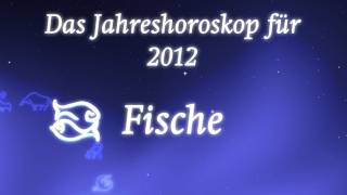 Jahreshoroskop 2012 für Fische von Erich Bauer [upl. by Bevis]