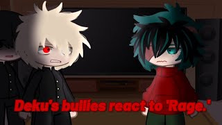 Dekus bullies react to Rage  Original video  Izuku Midoriya amp Bakugo Katsuki  reaction video [upl. by Beckerman314]