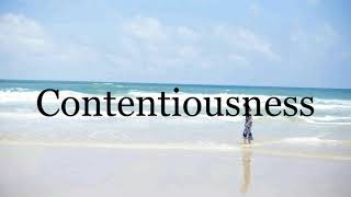 How To Pronounce Contentiousness🌈🌈🌈🌈🌈🌈Pronunciation Of Contentiousness [upl. by Annaillil]