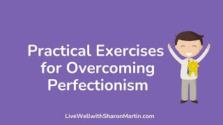 Practical Exercises to Overcome Perfectionism [upl. by Rambort]