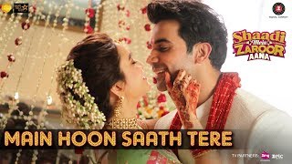 Main Hoon Saath Tere  Arijit Singh Shaadi Mein Zaroor AanaRajkummar RaoKriti KharbandaKAGJam8 [upl. by Tarr]