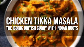 Chicken Tikka Masala The Iconic British Curry with Indian Roots [upl. by Herculie]