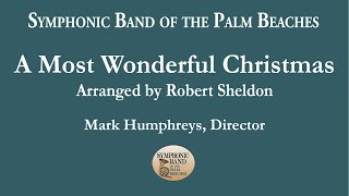 A Most Wonderful Christmas  Symphonic Band of the Palm Beaches  December 2023 [upl. by Akerley]