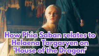 How Phia Saban relates to Helaena Targaryen on House of the Dragon [upl. by Sitoiganap]