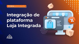 Tutorial Como integrar a plataforma Loja integrada  Integrações [upl. by Hayarahs844]