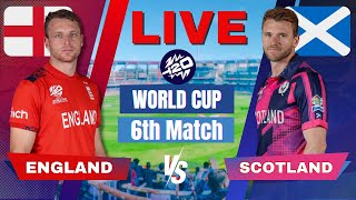 🔴 Live England vs Scotland T20 World Cup Match 6 Live Match Score  ENG vs SCO Live match Today [upl. by Rab]