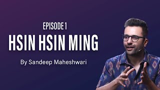 1 Hsin Hsin Ming  Sandeep Maheshwari  Hindi [upl. by Yendor]