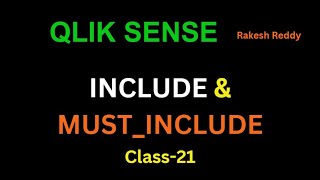 Include amp Must Include in Qlik  Class 21 By Rakesh Reddy [upl. by Odnesor]