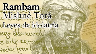 Rambam  Libro del Conocimiento  Leyes de idolatría  Capítulo 10 [upl. by Eilram]