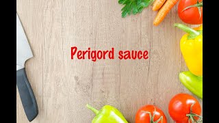 How to cook  Perigord sauce [upl. by Anirehtac]