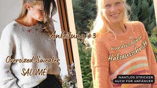 Pullover SALOMÉ 3 – Top down – Halsausschnitt und Fäden vernähen Strickanleitung auch für Anfänger [upl. by Eseneg]