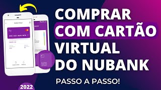 CARTÃO VIRTUAL NUBANK COMO COMPRAR com CARTÃO VIRTUAL e COMO USAR no APLICATIVO [upl. by Dave]