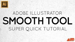 Adobe Illustrator Smooth Tool Tutorial [upl. by Yaker]