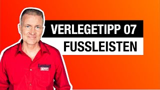 Verlegetipp 07  Fußleisten Der perfekte Abschluss für Laminat Vinyl und Parkett [upl. by Tobias]