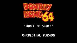 Donkey Kong 64  Troff N Scoff Remastered Orchestral Version OneOrchestra [upl. by Ainna]