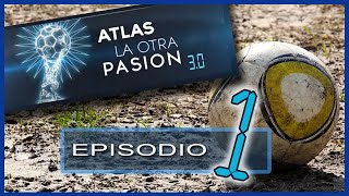 Atlas la otra pasiòn  30  Episodio 1 [upl. by Heiskell]