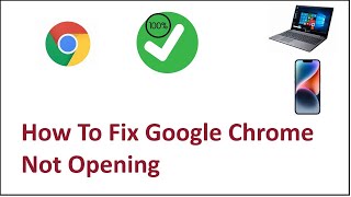 How To Fix Google Chrome Not Opening  100 Fixed [upl. by Noelyn]