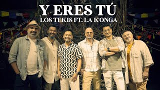 LOS TEKIS Ft LaKonga  Y Eres Tú  Video Oficial [upl. by Annaeed]