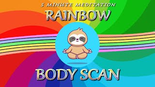 Body Scan Meditation for Kids 🌈 5 Minute Kids Mindfulness Meditation [upl. by Brause]