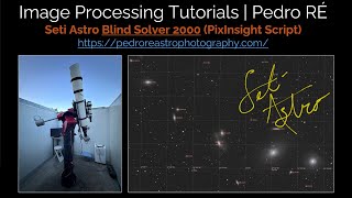 Image Processing Tutorials  Seti Astro Blind Solver 2000 PixInsight Script [upl. by Cofsky]