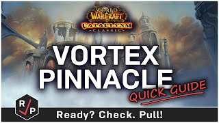 Vortex Pinnacle Guide  Cataclysm Classic  Heroic  Normal [upl. by Cinnamon834]