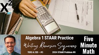 Algebra 1 STAAR Practice Writing Recursive Sequences A12D  3 [upl. by Cesare49]