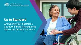 Up to Standard Episode 3 Main changes to the strengthened Aged Care Quality Standards explained [upl. by Karolina]